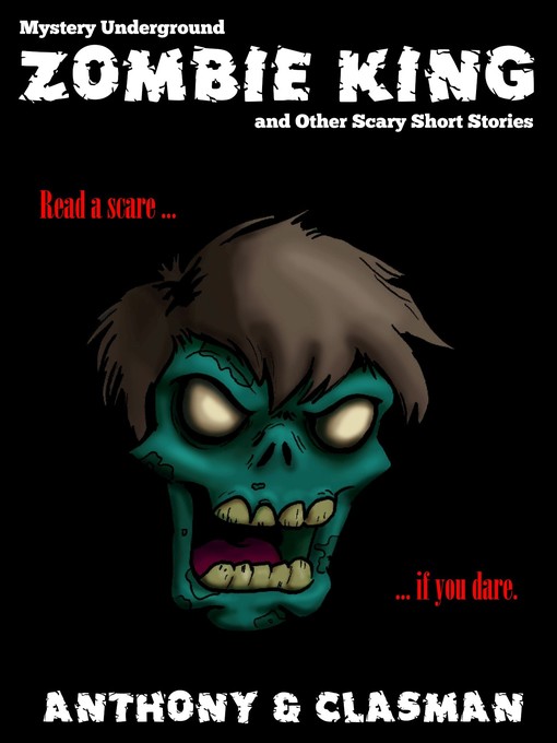 Title details for Zombie King and Other Scary Short Stories for Halloween (Mystery Underground) by David Anthony - Available